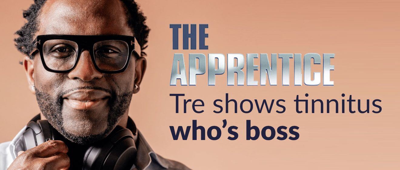 Tre Lowe, The Apprentice and tinnitus The Hearing Clinic