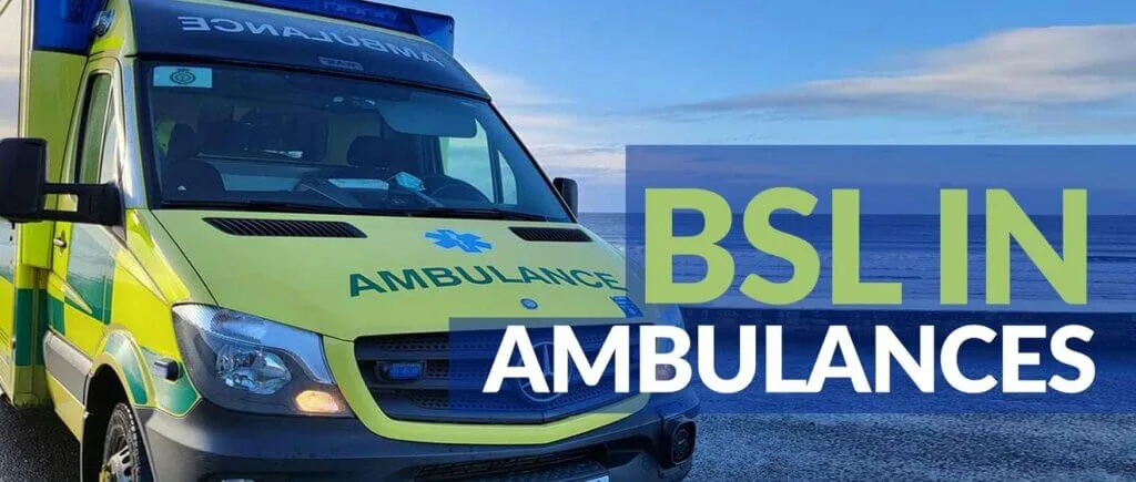 BSL is now available in ambulances